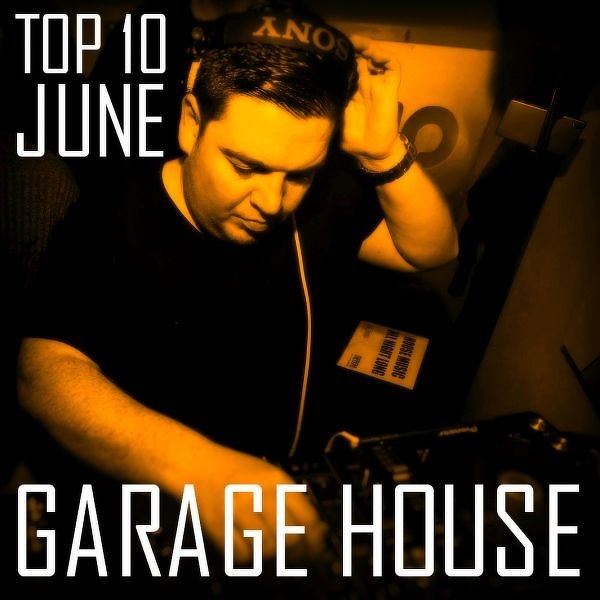 Top 10 Garage House - June 2018