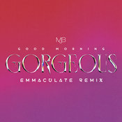 Good Morning Gorgeous (Emmaculate Remix [Extended Version])