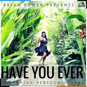 Brian Power Presents Have You Ever (Vocal)