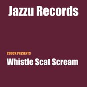 Whistle Scat Scream (CDock's Orig. Concept Mix)