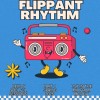 Flippant Rhythm Sessions (12/07/26)