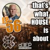 That's What House Is About (24/06/25)