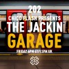 The Jackin’ Garage (25/11/22)